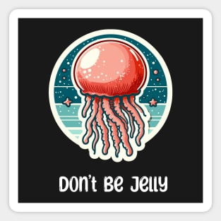 Cannonball Jellyfish Don't Be Jelly Magnet